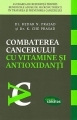 Combaterea cancerului cu vitamine si antioxidanti